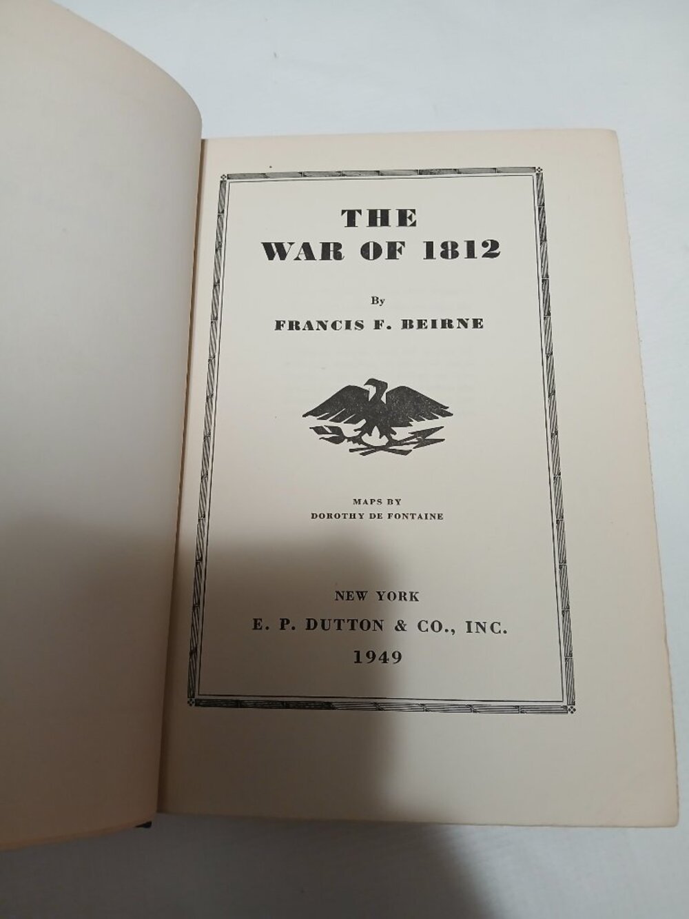 The War of 1812 by Francis Beirne 1st Ed Dutton & Co 1949 Vintage hardcover book